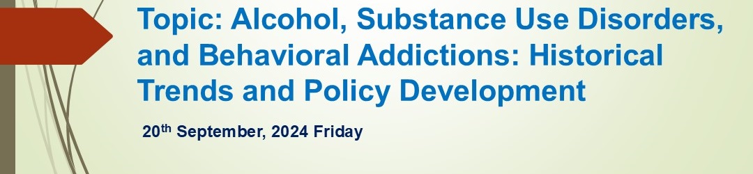 Topic: Alcohol, Substance Use Disorders, and Behavioral Addictions: