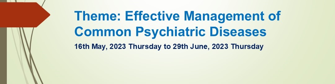 Theme: Effective Management of Common Psychiatric Diseases 