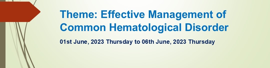 Theme: Effective Management of Common Hematological Disorder 